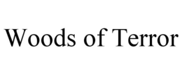 WOODS OF TERROR trademark