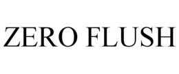 ZERO FLUSH trademark