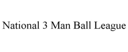 NATIONAL 3 MAN BALL LEAGUE trademark