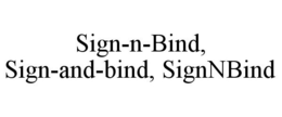 SIGN-N-BIND, SIGN-AND-BIND, SIGNNBIND trademark