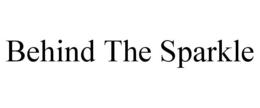 BEHIND THE SPARKLE trademark