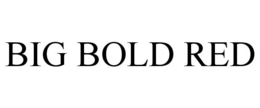 BIG BOLD RED trademark