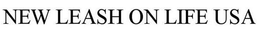 NEW LEASH ON LIFE USA trademark