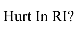 HURT IN RI? trademark