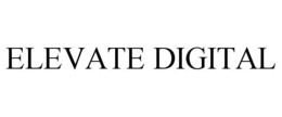 ELEVATE DIGITAL trademark