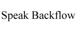 SPEAK BACKFLOW trademark
