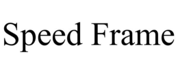 SPEED FRAME trademark
