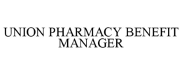 UNION PHARMACY BENEFIT MANAGER trademark