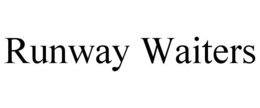 RUNWAY WAITERS trademark