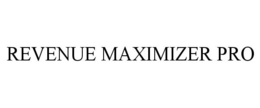 REVENUE MAXIMIZER PRO trademark