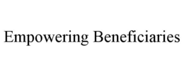 EMPOWERING BENEFICIARIES trademark