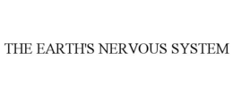 THE EARTH'S NERVOUS SYSTEM trademark