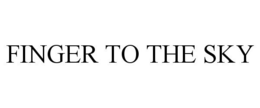 FINGER TO THE SKY trademark