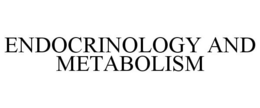 ENDOCRINOLOGY AND METABOLISM trademark