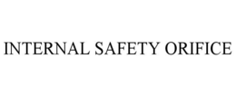 INTERNAL SAFETY ORIFICE trademark