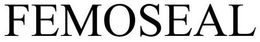 FEMOSEAL trademark
