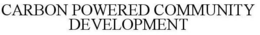 CARBON POWERED COMMUNITY DEVELOPMENT trademark