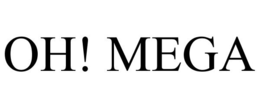 OH! MEGA trademark