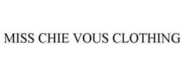 MISS CHIE VOUS CLOTHING trademark