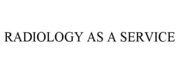 RADIOLOGY AS A SERVICE trademark