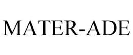 MATER-ADE trademark