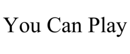 YOU CAN PLAY trademark