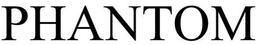 PHANTOM trademark
