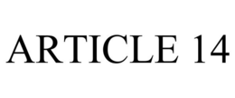 ARTICLE 14 trademark