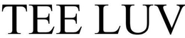TEE LUV trademark