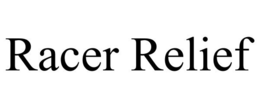 RACER RELIEF trademark