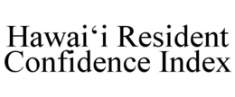 HAWAI'I RESIDENT CONFIDENCE INDEX trademark