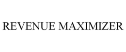 REVENUE MAXIMIZER trademark