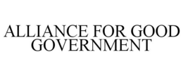 ALLIANCE FOR GOOD GOVERNMENT trademark