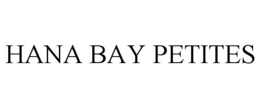 HANA BAY PETITES trademark