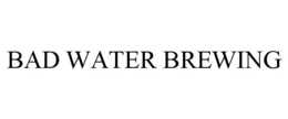 BAD WATER BREWING trademark