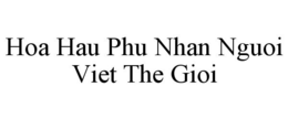 HOA HAU PHU NHAN NGUOI VIET THE GIOI trademark