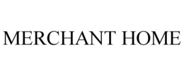 MERCHANT HOME trademark