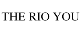 THE RIO YOU trademark