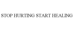 STOP HURTING START HEALING trademark