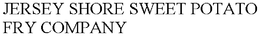 JERSEY SHORE SWEET POTATO FRY COMPANY trademark