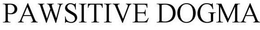 PAWSITIVE DOGMA trademark