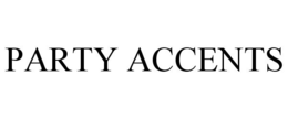 PARTY ACCENTS trademark