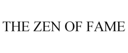 THE ZEN OF FAME trademark