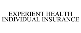 EXPERIENT HEALTH INDIVIDUAL INSURANCE trademark