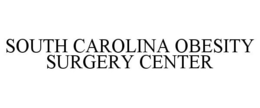 SOUTH CAROLINA OBESITY SURGERY CENTER trademark