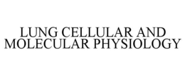 LUNG CELLULAR AND MOLECULAR PHYSIOLOGY trademark