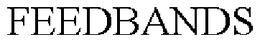 FEEDBANDS trademark