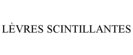 LÈVRES SCINTILLANTES trademark