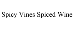SPICY VINES SPICED WINE trademark