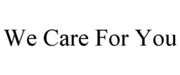 WE CARE FOR YOU trademark